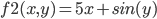 f2(x,y) = 5x+sin(y)