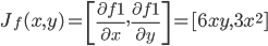 J_{f}(x,y)=\left[\frac{\partial f1}{\partial x},\frac{\partial f1}{\partial y}\right]=[6xy,3x^2]